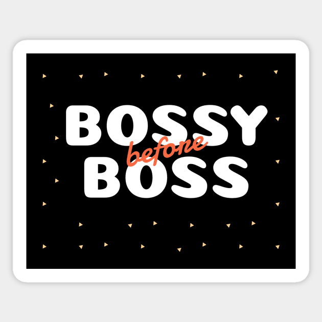 Bossy Before Boss Sticker by Art Deck